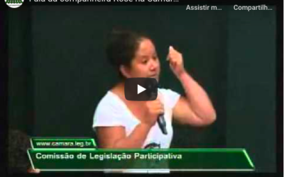 Fala da companheira Rose na Câmara dos Deputados em Brasília