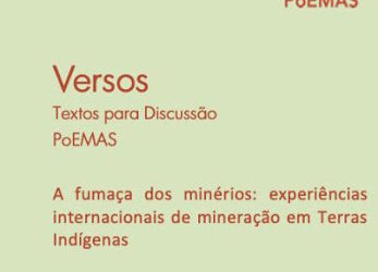 [Estudo] A fumaça dos minérios: experiências internacionais de mineração em Terras Indígenas
